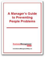 A Manager's Guide to Preventing People Problems